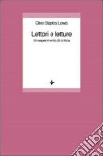 Lettori e letture. Un esperimento di critica libro di Lewis Clive S.