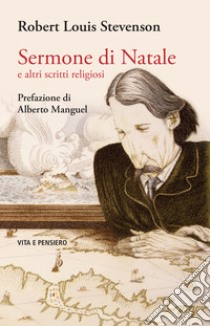 Sermone di Natale e altri scritti religiosi libro di Stevenson Robert Louis