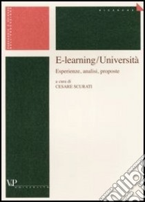 E-learning/Università. Esperienze, analisi, proposte libro di Scurati C. (cur.)