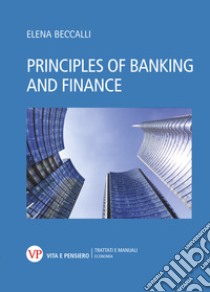 Principles of banking and finance libro di Beccalli Elena
