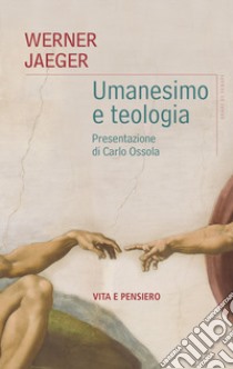 Umanesimo e teologia libro di Jaeger Werner