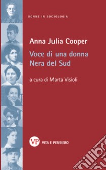 Voce di una donna nera del Sud libro di Cooper Anna Julia; Visioli M. (cur.)