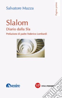 Slalom. Diario dalla Sla libro di Mazza Salvatore