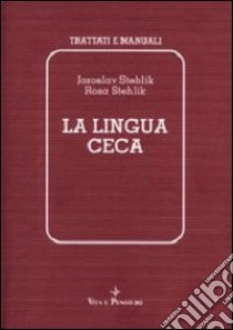 La lingua ceca libro di Stehlík Jaroslav; Stehlik Rosa