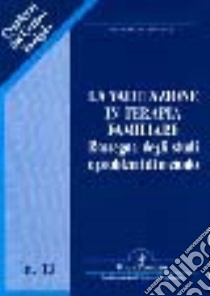 La valutazione in terapia familiare. Rassegna degli studi e problemi di metodo libro di Tamanza Giancarlo