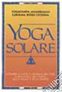 Yoga solare libro di Janakiraman Yogacharya; Rossocicogna Carolina