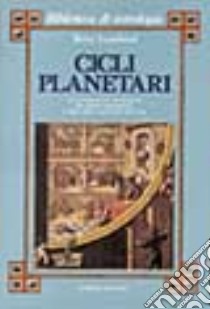 Cicli planetari libro di Lundsted Betty