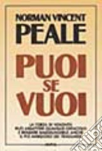 Puoi se vuoi libro di Peale Norman V.