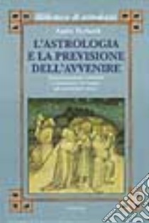 L'astrologia e la previsione dell'avvenire libro di Barbault André