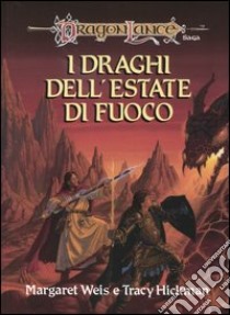 I draghi dell'estate di fuoco. DragonLance libro di Weis Margaret; Hickman Tracy