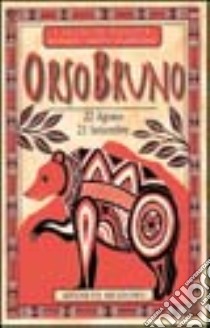 I segni di nascita secondo i nativi americani. Orso bruno (dal 22 agosto al 21 settembre) libro di Meadows Kenneth