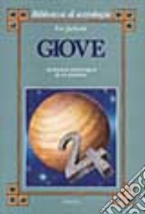 Giove. Anatomia astrologica di un pianeta libro di Jackson Eve