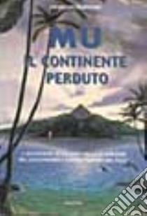 Mu, il continente perduto libro di Churchward James