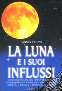 La luna e i suoi influssi libro di Probst Hannes