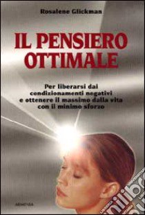 Il pensiero ottimale libro di Glickman Rosalene