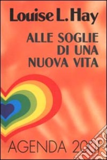 Alle soglie di una vita nuova. Agenda 2001 libro di HAY