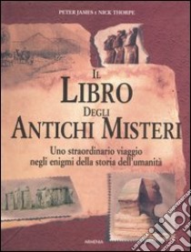 Il libro degli antichi misteri libro di James Peter; Thorpe Nick