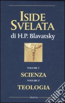Iside svelata libro di Blavatsky Helena Petrovna