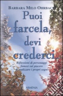 Puoi farcela devi crederci... libro di Milo Ohrbach Barbara