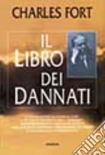 Il libro dei dannati libro di Fort Charles