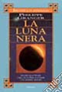 La luna nera libro di Granger Philippe