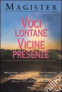 Voci lontane, vicine presenze libro di Magister