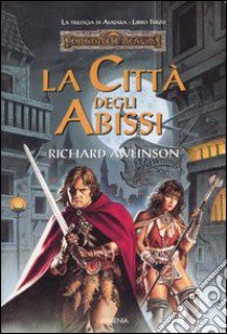 La città degli abissi. La trilogia di Avatara. Forgotten Realms (3) libro di Awlinson Richard