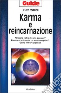 Karma e reincarnazione libro di White Ruth