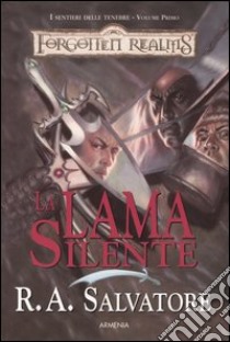 La lama silente. I sentieri delle tenebre. Forgotten Realms. Vol. 1 libro di Salvatore R. A.