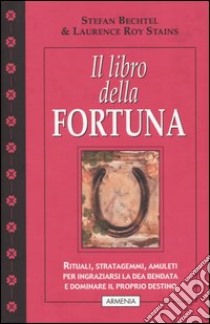 Il libro della fortuna libro di Bechtel Stefan - Stains Laurence R.