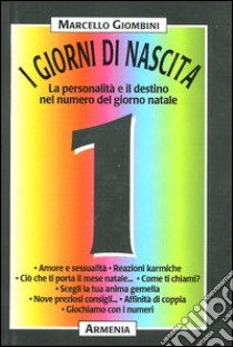 I giorni di nascita. 1 la personalità e il destino nel numero del giorno natale libro di Giombini Marcello