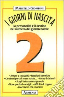 I giorni di nascita. 2 la personalità e il destino nel numero del giorno natale libro di Giombini Marcello