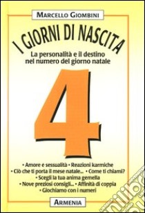 I giorni di nascita. 4 la personalità e il destino nel numero del giorno natale libro di Giombini Marcello