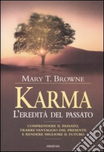 Karma. L'eredità del passato libro di Browne Mary T.