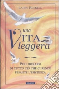 Una vita leggera libro di Russell Larry