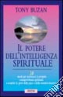 Il potere dell'intelligenza spirituale libro di Buzan Tony