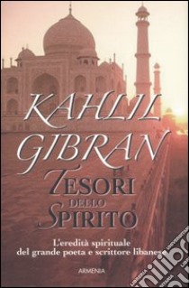 Tesori dello spirito libro di Gibran Kahlil