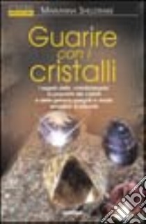 Guarire con i cristalli libro di Sheldrake Marianna