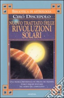 Nuovo trattato delle rivoluzioni solari libro di Discepolo Ciro