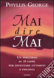 Mai dire mai libro di George Phyllis