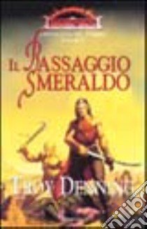 Il passaggio smeraldo. Pentalogia del Prisma. Dark Sun (1) libro di Denning Troy