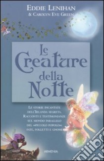 Le creature della notte libro di Lenihan Eddie - Green Carolyn E.