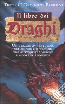 I libro dei draghi libro di Bandini Ditte; Bandini Giovanni