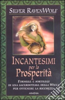 Incantesimi per la prosperità libro di Ravenwolf Silver