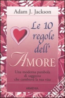 Le 10 regole dell'amore libro di Jackson Adam J.