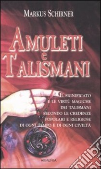 Amuleti e talismani libro di Schirner Markus