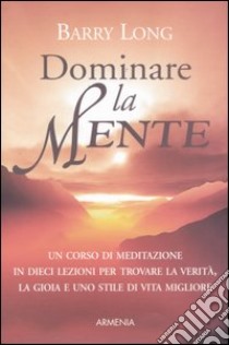 Dominare la mente libro di Long Barry