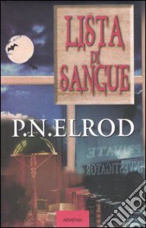 Lista di sangue. The vampire files. Vol. 1 libro di Elrod P. N.