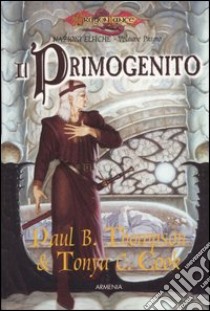 Il Primogenito. Nazioni elfiche. Vol. 1 libro di Thompson Paul B. - Carter Tonya R.