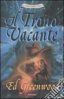 Il Trono vacante. La banda dei quattro. Vol. 2 libro di Greenwood Ed